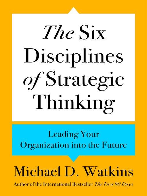 Title details for The Six Disciplines of Strategic Thinking by Michael D. Watkins - Wait list